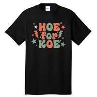 Hoe For Koe Apparel Tall T-Shirt