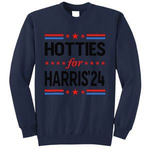 Hotties For Kamala Harris 2024 Tall Sweatshirt