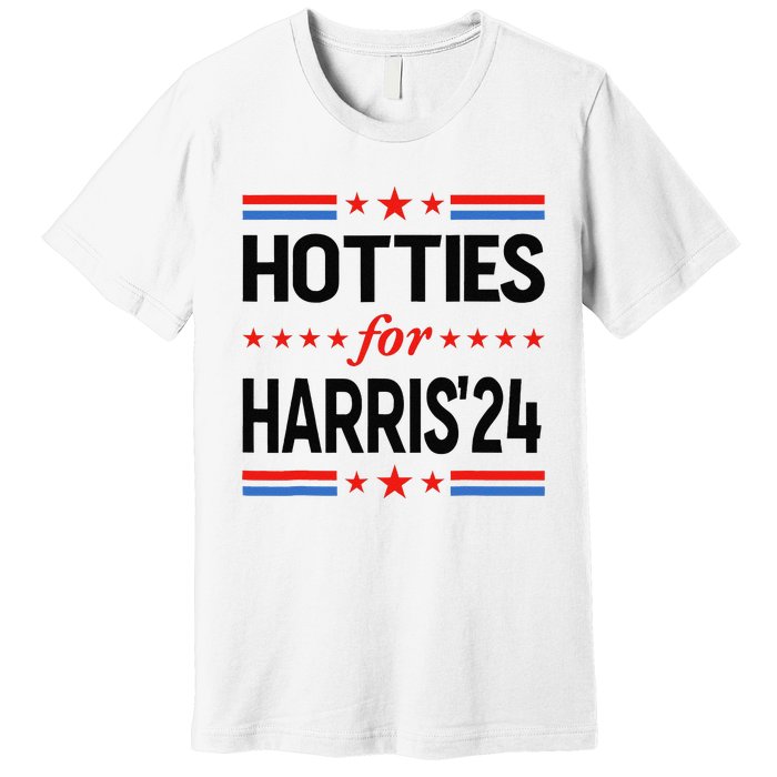 Hotties For Kamala Harris 2024 Premium T-Shirt