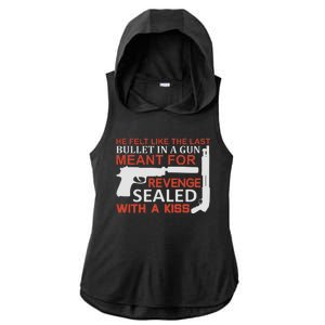 He Felt Like The Last Bullet In A Gun Meant For Revenge Sealed With A Ladies PosiCharge Tri-Blend Wicking Draft Hoodie Tank