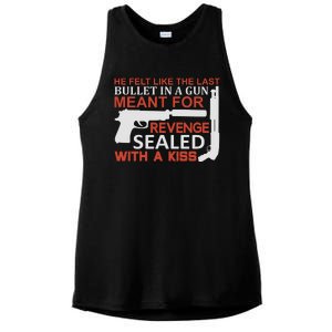 He Felt Like The Last Bullet In A Gun Meant For Revenge Sealed With A Ladies PosiCharge Tri-Blend Wicking Tank