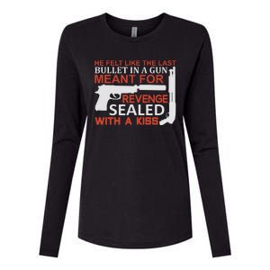 He Felt Like The Last Bullet In A Gun Meant For Revenge Sealed With A Womens Cotton Relaxed Long Sleeve T-Shirt