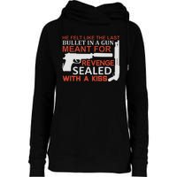 He Felt Like The Last Bullet In A Gun Meant For Revenge Sealed With A Womens Funnel Neck Pullover Hood