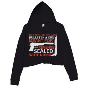 He Felt Like The Last Bullet In A Gun Meant For Revenge Sealed With A Crop Fleece Hoodie