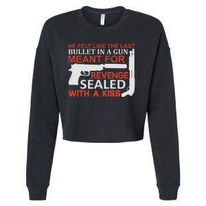 He Felt Like The Last Bullet In A Gun Meant For Revenge Sealed With A Cropped Pullover Crew