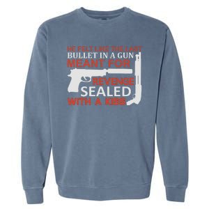 He Felt Like The Last Bullet In A Gun Meant For Revenge Sealed With A Garment-Dyed Sweatshirt