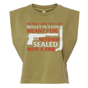 He Felt Like The Last Bullet In A Gun Meant For Revenge Sealed With A Garment-Dyed Women's Muscle Tee