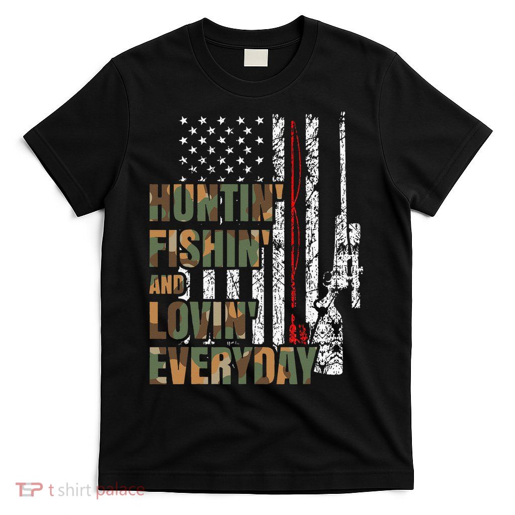 Hunting Fishing Loving Everyday American Deer Hunter Patriot T-Shirt