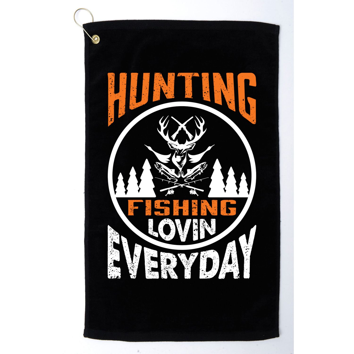 Hunting Fishing Lovin Everyday Golf Towel