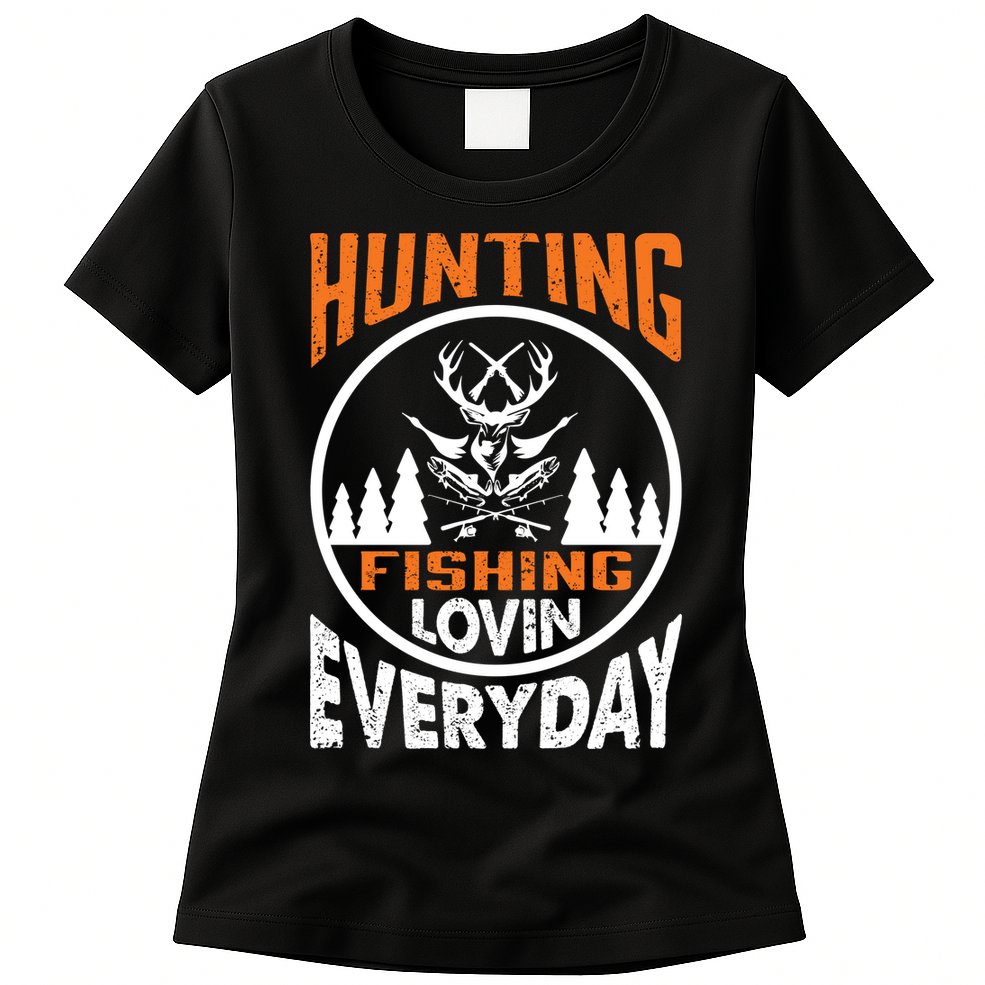 Hunting Fishing Lovin Everyday Womens T-Shirt