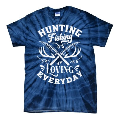 Hunting Fishing Loving Everyday Tie-Dye T-Shirt