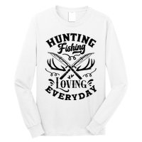 Hunting Fishing Loving Everyday Long Sleeve Shirt