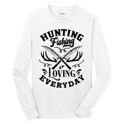 Hunting Fishing Loving Everyday Tall Long Sleeve T-Shirt