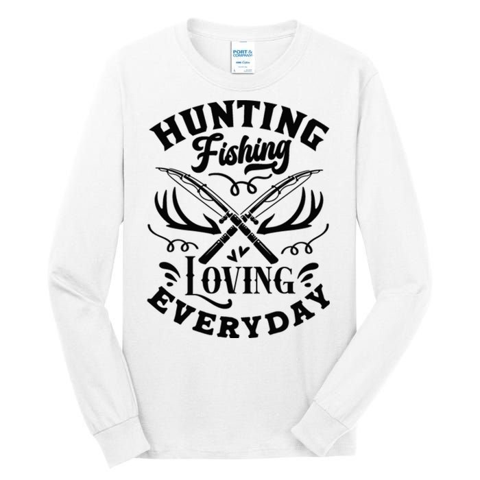 Hunting Fishing Loving Everyday Tall Long Sleeve T-Shirt