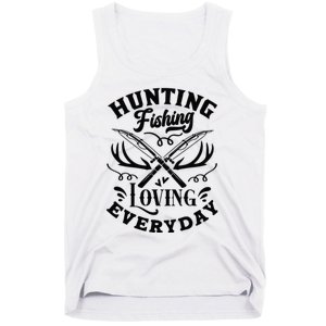 Hunting Fishing Loving Everyday Tank Top