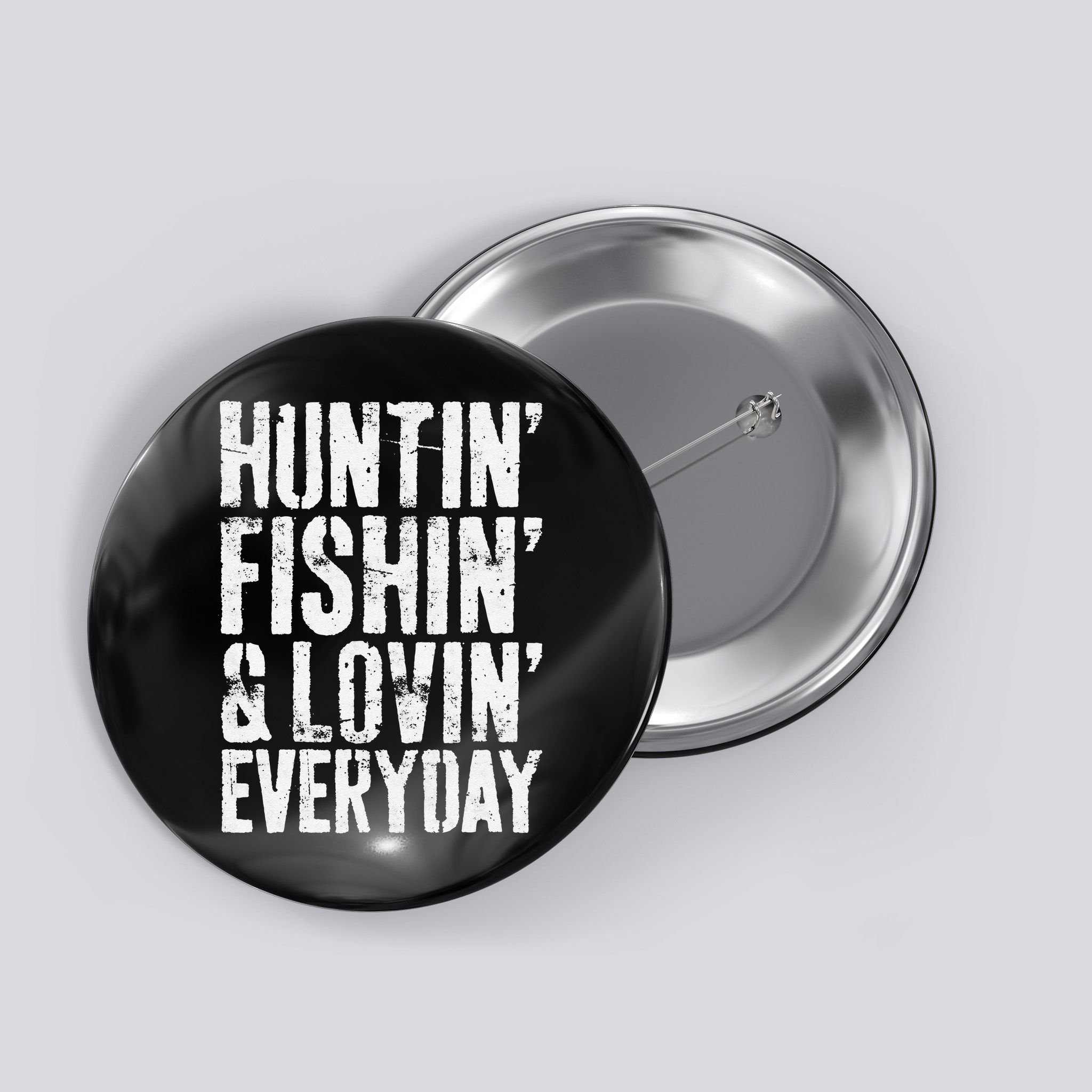 Hunting Fishing Loving Every Day Hunter Fisherman Button