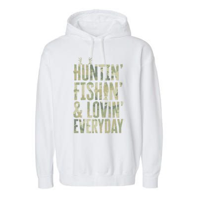 Hunting Fishing Loving Every Day Fathers Day Camo Garment-Dyed Fleece Hoodie