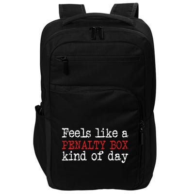 Hockey Feels Like A Penalty Box Day Hockey Player Impact Tech Backpack