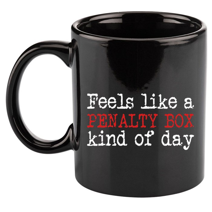 Hockey Feels Like A Penalty Box Day Hockey Player 11oz C Handle Ceramic Mug