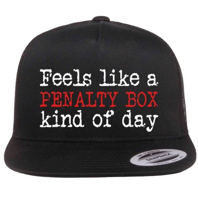 Hockey Feels Like A Penalty Box Day Hockey Player Flatbill Hat