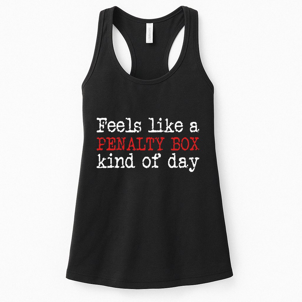 Hockey Feels Like A Penalty Box Day Hockey Player Womens Tank Top