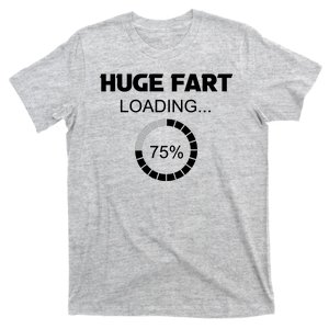 Huge Fart Loading, Fathers Day Gifts, Funny For Men T-Shirt