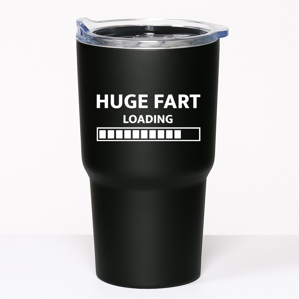 Huge Fart Loading Tumbler