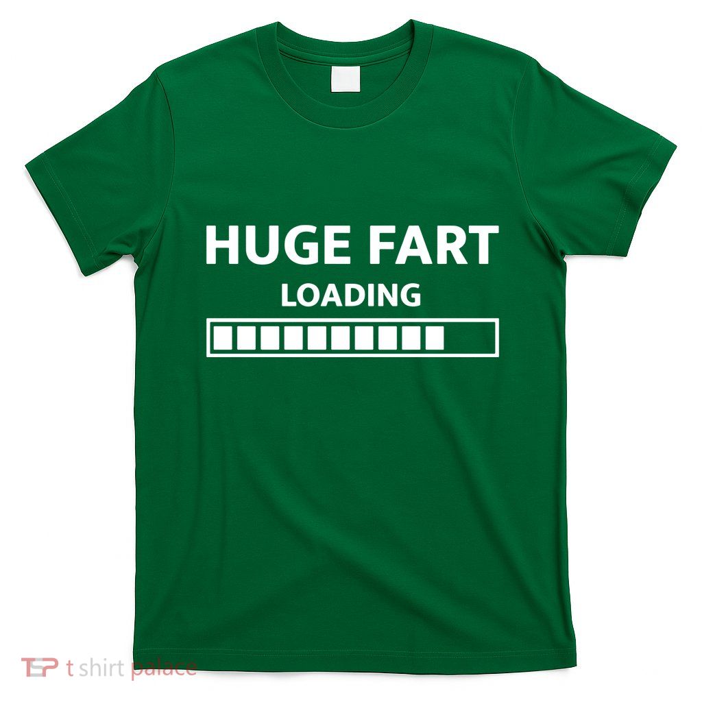 Huge Fart Loading T-Shirt