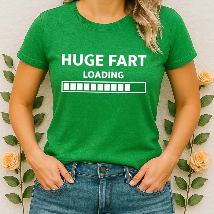 Huge Fart Loading Womens T-Shirt