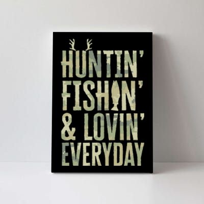 Hunting Fishing Loving Every Day  Fathers Day Camo Canvas