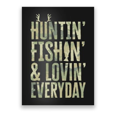 Hunting Fishing Loving Every Day  Fathers Day Camo Poster