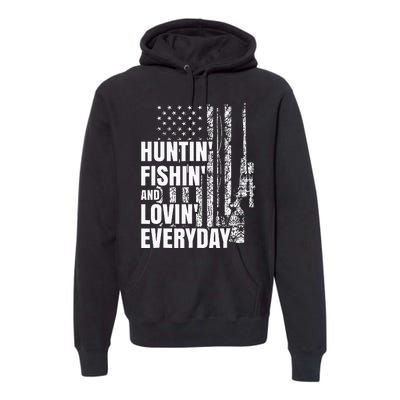 Hunting Fishing Loving Everyday American Deer Hunter Patriot Premium Hoodie