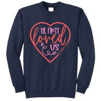 He First Loved Us Easter Christian Valentines Day Boy Sweatshirt