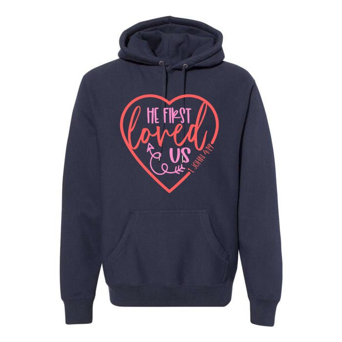 He First Loved Us Easter Christian Valentines Day Boy Premium Hoodie