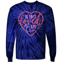 He First Loved Us Easter Christian Valentines Day Boy Tie-Dye Long Sleeve Shirt