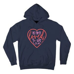 He First Loved Us Easter Christian Valentines Day Boy Tall Hoodie