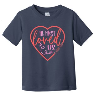 He First Loved Us Easter Christian Valentines Day Boy Toddler T-Shirt