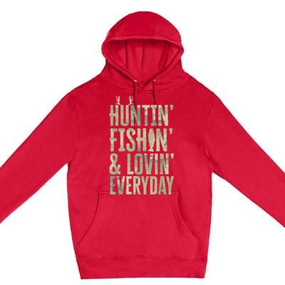 Hunting Fishing Loving Every Day Shirt, Fathers Day Camo Premium Pullover Hoodie