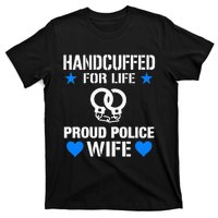 Handcuffed For Life Cute Police Officers Gift For Wife T-Shirt