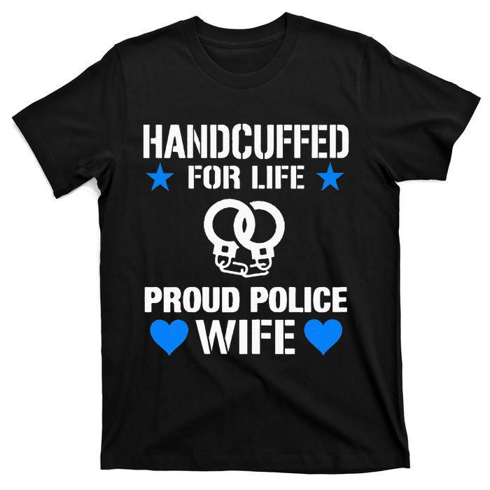 Handcuffed For Life Cute Police Officers Gift For Wife T-Shirt