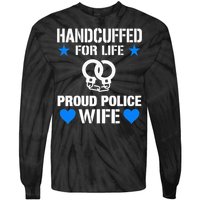 Handcuffed For Life Cute Police Officers Gift For Wife Tie-Dye Long Sleeve Shirt