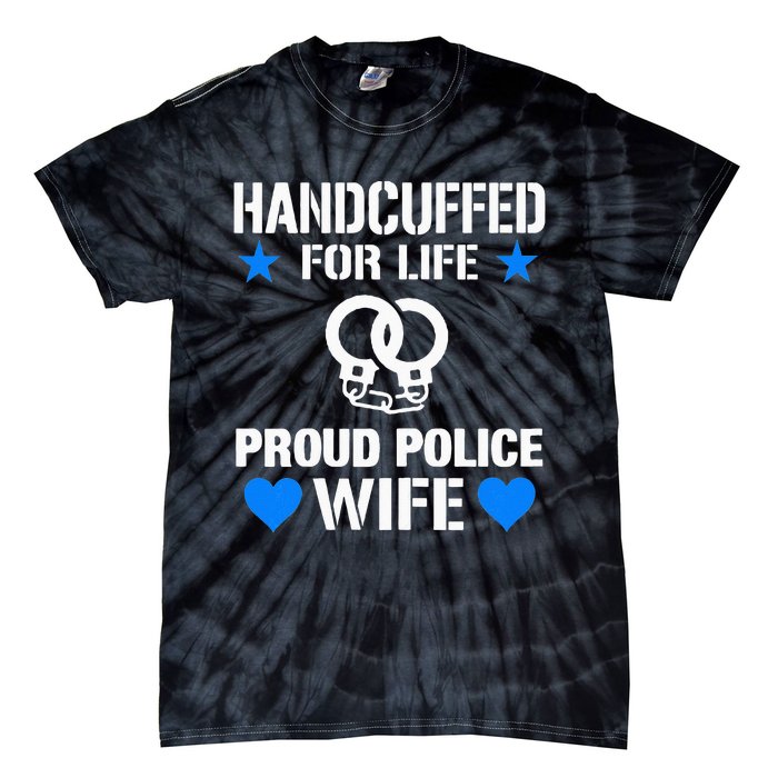 Handcuffed For Life Cute Police Officers Gift For Wife Tie-Dye T-Shirt