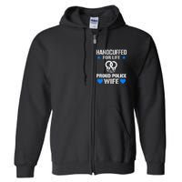 Handcuffed For Life Cute Police Officers Gift For Wife Full Zip Hoodie