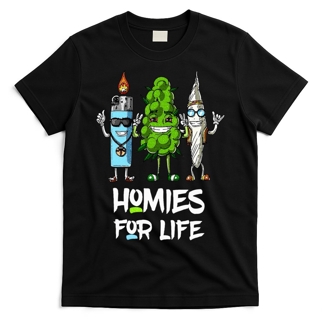 Homies For Life Weed Funny T-Shirt