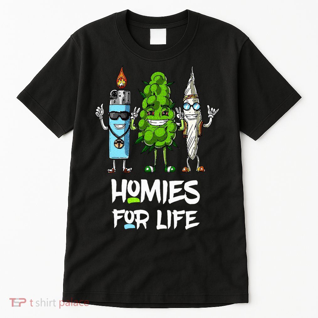 Homies For Life Weed Funny Tall T-Shirt