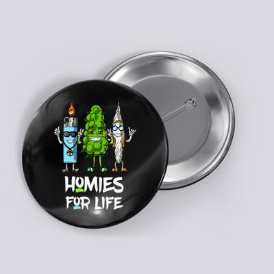 Homies For Life Weed Funny Button