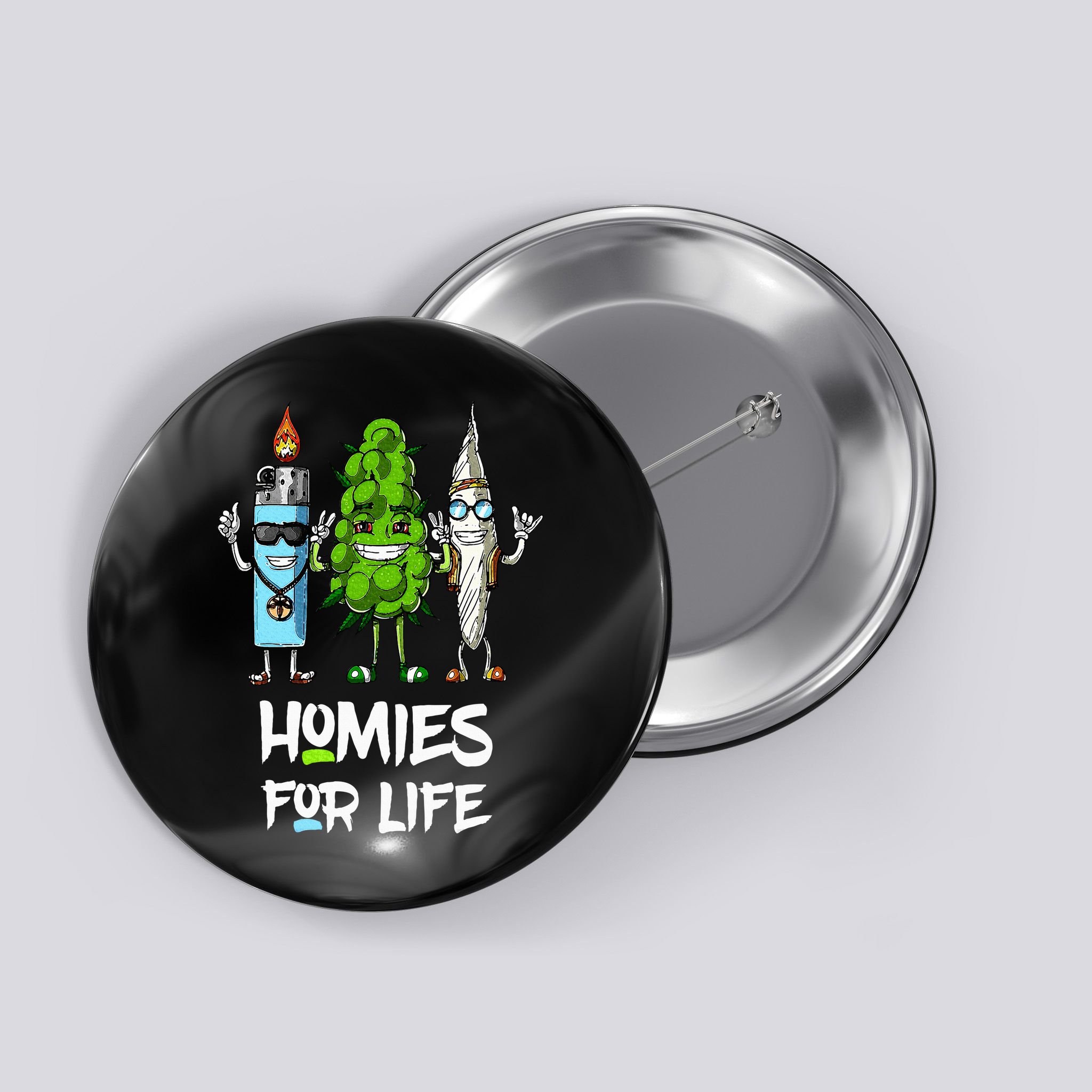 Homies For Life Weed Funny Button