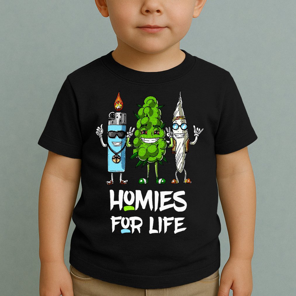 Homies For Life Weed Funny Toddler T-Shirt
