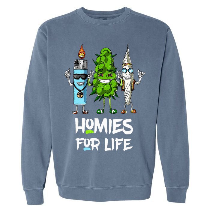Homies For Life Weed Funny Garment-Dyed Sweatshirt