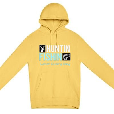 Huntin Fishin Lovin Every Day, Black Fly Hunting And Fishing Premium Pullover Hoodie